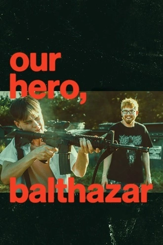 Download Our Hero, Balthazar | 2025 | Hindi Dubbed | CAMRip | Full Movie 480p 720p 1080p