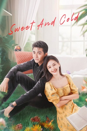 Download Sweet and Cold (Season 1) Hindi ORG Dubbed C-Drama Series 480p 720p & 1080p WEB-DL
