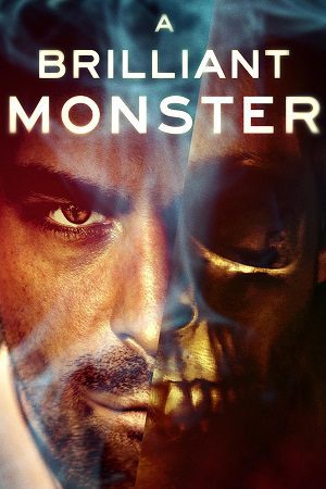 Download A Brilliant Monster (2018) Dual Audio {Hindi-English} BluRay 480p [300MB] | 720p [850MB] | 1080p [2GB]