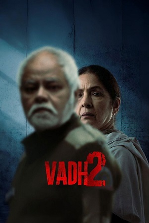 Download Vadh 2 (2025) Netflix WEB-DL {Hindi DD5.1} Full Movie 480p [450MB] | 720p [1.3GB] | 1080p [2.6GB]