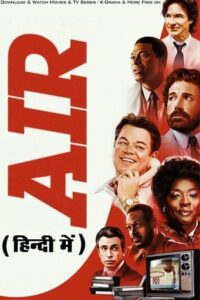 Download Air (2023) AMZN WEB-DL Dual Audio ORG. {Hindi DD 5.1 – English} 480p [400MB] | 720p [1.1GB] | 1080p [2.3GB]