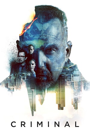 Download Criminal (2016) Blu-Ray Dual Audio {Hindi-English} 480p [370MB] | 720p [1.2GB] | 1080p [2.5GB]
