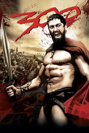Download 300 Movie (2006) Dual Audio {Hindi-English} BluRay 480p [350MB] | 720p [1.6GB] | 1080p [3.3GB] | 2160p 4K