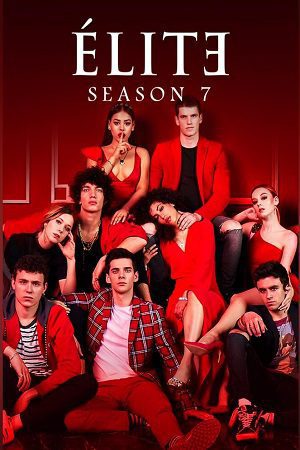Download [18+] Elite – Season 7 (2023) Multi-Audio {Hindi-English-Spanish} Netflix Original Series 480p | 720p | 1080p WEB-DL