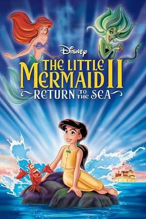 Download The Little Mermaid 2: Return to the Sea (2000) Dual Audio {Hindi-English} BluRay 480p [350MB] | 720p [800MB] | 1080p [2GB]