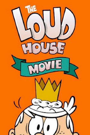 Download The Loud House Movie (2021) Dual Audio {Hindi-English} BluRay 480p [300MB] | 720p [780MB] | 1080p [2.1GB]