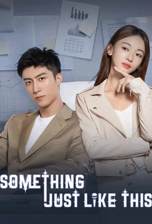 Download Something Just Like This (Season 1) Hindi ORG Dubbed C-Drama Series 480p 720p & 1080p WEB-DL