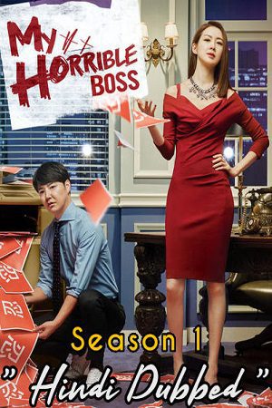 Download My Horrible Boss S01 {Hindi Dubbed (ORG)} K-Drama TV Series 480p | 720p WEB-DL