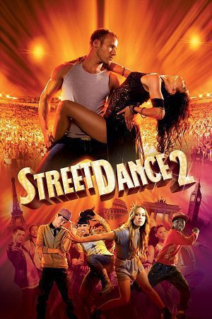 Download StreetDance 2 (2012) Dual Audio {Hindi-English} BluRay 480p [270MB] | 720p [750MB] | 1080p [1.7GB]