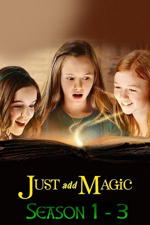 Download Just Add Magic (Season 1 – 3) Complete Dual Audio {Hindi-English} Prime WEB Series 720p & 1080p WEB-DL x264
