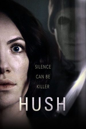Download Hush (2016) BluRay {English With Subtitles} Full Movie 480p [300MB] | 720p [500MB] | 1080p [1.3GB]