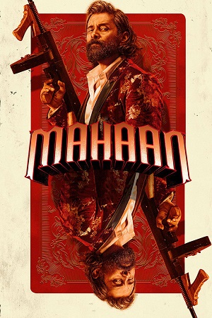 Download Mahaan (2022) Dual Audio [ Hindi ORG + Tamil ] WeB-DL 480p [555MB] | 720p [1.6GB] | 1080p [3.3GB]