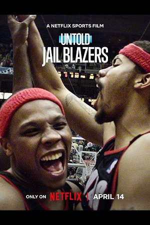 Download Untold – Jail Blazers (2026) WEB-DL Dual Audio {Hindi-English} 480p [215MB] | 720p [610MB] | 1080p [2.1GB]
