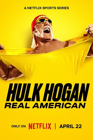 Download Hulk Hogan: Real American (2026) Season 1 Dual Audio {Hindi-English} NetFlix-Series 720p [2.2GB] | 1080p [5.2GB] WEB-DL