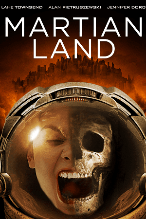 Download Martian Land (2015) BluRay Dual Audio {Hindi-English} 480p [300MB] | 720p [1.2GB]  | 1080p [1.5GB]