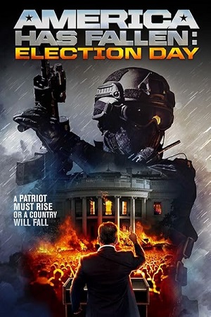 Download America Has Fallen: Election Day (2020) Dual Audio {Hindi-English} BluRay 480p [250MB] | 720p [720MB] | 1080p [2GB]