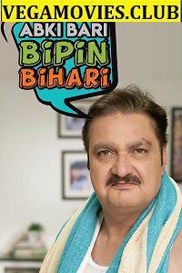 Download Abki Baari Bipin Bihaari (2020) Season 1 Complete Hindi WEB Series 480p | 720p HDRip