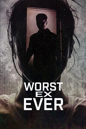 Worst Ex Ever Season 1 2 Hindi Dubbed Series