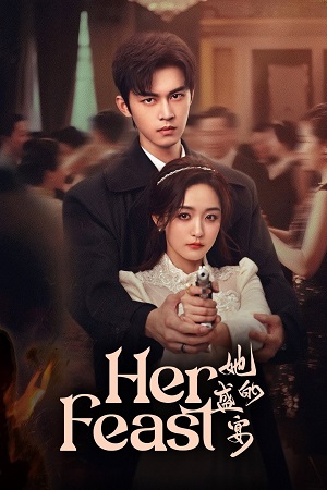 Download Her Feast (Season 1) Hindi ORG Dubbed C-Drama Series 480p 720p & 1080p WEB-DL